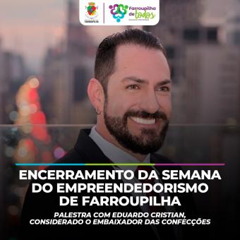 Eduardo Cristian palestra no encerramento da Semana do Empreendedorismo de Farroupilha