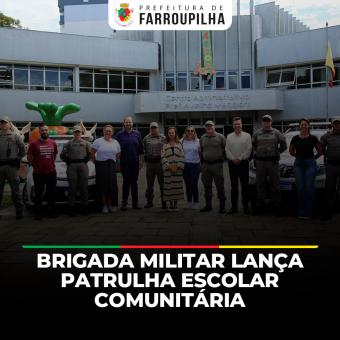 Brigada Militar lança Patrulha Escolar Comunitária em Farroupilha