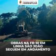 Obras na FR-10 em Linha São João seguem em andamento