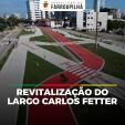 Primeira etapa da revitalização do Largo Carlos Fetter será entregue neste sábado