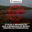 FakeNews: É falsa a informação que a Barragem do Burati rompeu em Farroupilha