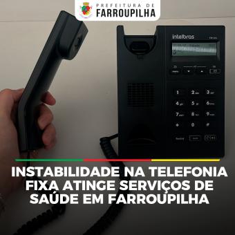 Instabilidade na telefonia fixa atinge serviços de saúde em Farroupilha