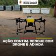 Pulverização de biolarvicida contra a dengue com drone é adiada