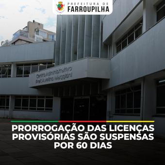 Prefeitura de Farroupilha suspende por 60 dias os pedidos de prorrogação das licenças provisórias