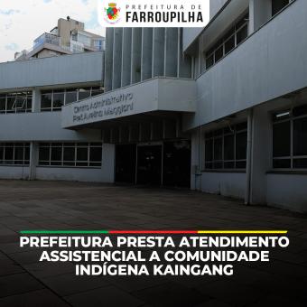 Prefeitura de Farroupilha presta atendimento assistencial a Comunidade Indígena Kaingang
