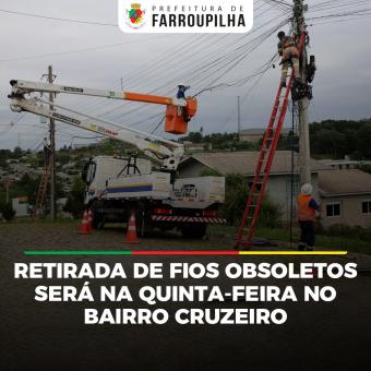 Retirada de fios obsoletos será na quinta-feira no bairro Cruzeiro